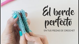 Truco del borde perfecto a crochet  Tejidos mejor acabados [upl. by Minne557]