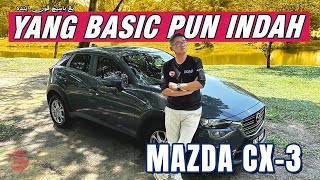 MAZDA CX3  YANG BASIC PUN INDAH [upl. by Nnairda]