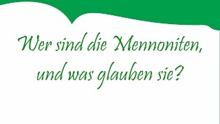 Wer sind die Mennoniten und was glauben sie [upl. by Elga885]