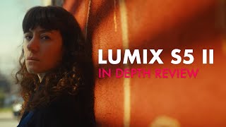 LUMIX S5 II  In depth review amp cinematic sample footage [upl. by Jaal474]