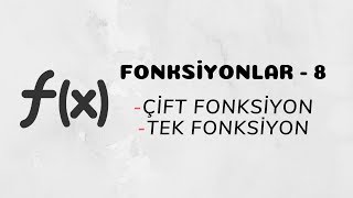 Fonksiyonlar  8 Çift Fonksiyon ve Tek Fonksiyon [upl. by Annatsirhc]