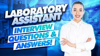 LABORATORY ASSISTANT Interview Questions amp Answers Medical LAB Assistant Interview TIPS [upl. by Boyden]