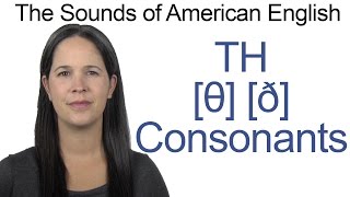 English Sounds  The Two TH Consonants θ and ð [upl. by Battiste624]