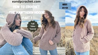 How To Crochet A Cozy Hoodie The Hawthorn Hoodie Part 1 [upl. by Sutsuj]