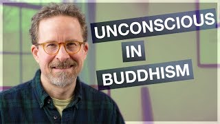 The Unconscious in Early Buddhism [upl. by Ama]