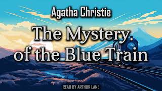 The Mystery of the Blue Train by Agatha Christie  Hercule Poirot 6  Full Audiobook [upl. by Eimor]