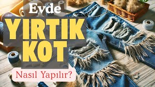 Evde Yırtık Kot Nasıl Yapılır Ucuz ve Şık Tasarım Önerileri [upl. by Hannad]