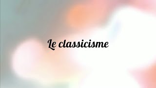 Le classicisme  Lessentiel en moins dune minute [upl. by Aihcrop]