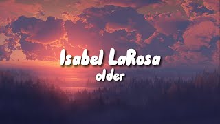 Isabel LaRosa  older Lyrics [upl. by Sayed761]