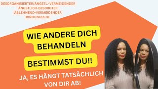 Wie andere dich behandeln bestimmst du ÄngstlVermeidend ÄngstlBesorgt AblehnendVermeidend [upl. by Clynes754]