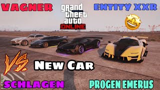 GTA 5 ONLINE  NEW CAR CASINO PROGEN EMERUS VS VAGNER VS ENTITY XXR VS SCHLAGEN  LET SEE [upl. by Enelyar765]