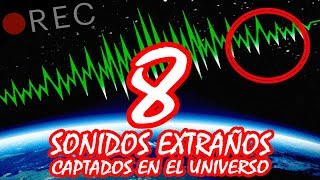 8 SONIDOS ESCALOFRIANTES CAPTADOS EN EL UNIVERSO [upl. by Henrietta]