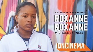 Michael Larnells Roxanne Roxanne 2017 Sundance Film Festival Post Screening QampA [upl. by Hillier]