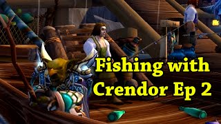 Fishing with Crendor Ep 2 Nobbel  WoWcrendor [upl. by Dorella596]