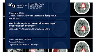 Mutational analysis amp single cell sequencing of melanoma brain metastases  Harish Vasudevan MDPhD [upl. by Parrnell135]