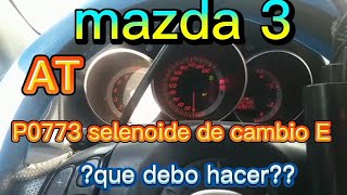 p0773 selenoide E mazda 3 tcc [upl. by Ecidnarb]