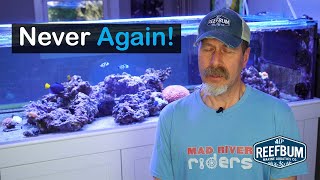 8 Things I will NEVER Use Again For a Reef Tank [upl. by Itsud]