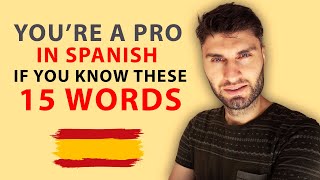 15 Spanish Words Every Advanced Learner Should Know  If You Know These You’re a Pro [upl. by Sheffy537]