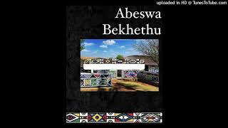 Abeswa Bekhethu  Islilo sestjhaba [upl. by Thomasina]