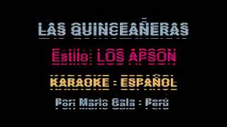 LAS QUINCEAÑERAS  LOS APSON   KARAOKE [upl. by Lipps226]