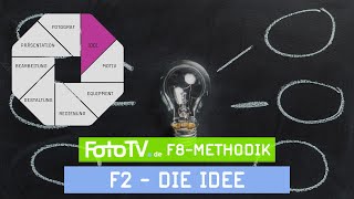 Die BILDIDEE für eure Fotos  Fotografie lernen mit Struktur Die FotoTV F8Methodik 📷 [upl. by Dorcus]