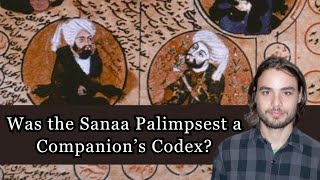 Did the Sanaa Palimpsest Belong to a Companions Quran  Sean Anthony and Gabriel Said Reynolds [upl. by Ziwot]