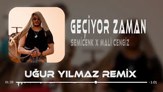 Semicenk amp Mali Cengiz  Geçiyor Zaman  Uğur Yılmaz Remix [upl. by Eineg]