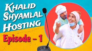 Khalid Shyamlal Hosting Ep1  Aman With You  Aman Bhati [upl. by Leonie]