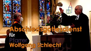 Abschiedsgottesdienst für Pfarrer Wolfgang Schlecht [upl. by Cilka125]