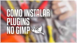 Como Instalar PlugIns No GIMP [upl. by Par]