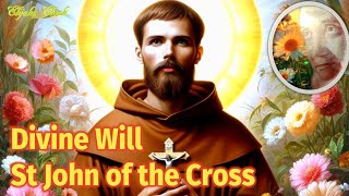 St John of the Cross and the Divine Will [upl. by Elaynad37]