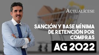 Sanción y base mínima de retención por compras y servicios en AG 2022 [upl. by Cornelia]