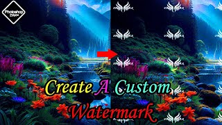 How To Create A Custom Watermark In Photoshop cs6 2024 [upl. by Tobey292]