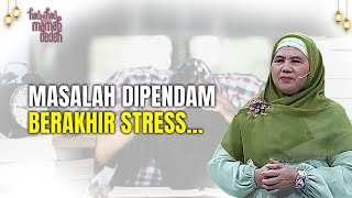 Stress Terkadang Berasal dari Kita Sendiri  Hati ke Hati Bersama Mamah Dedeh FULL [upl. by Juliano]