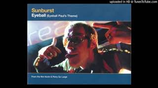 Sunburst  Eyeball Eyeball Pauls Theme [upl. by Sheedy425]