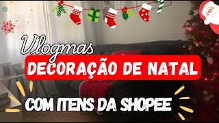 VLOGMAS  DECORANDO E MONTANDO NOSSA ÁRVORE DE NATAL  RECEBIDOS PAGOS SHOPEE [upl. by Stringer]