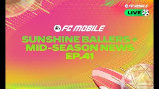 FC Mobile LIVE  Episode 41 Sunshine Ballers  MidSeason News [upl. by Ajiak676]