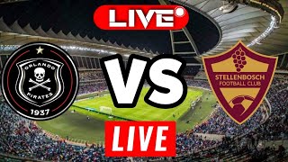 Orlando Pirates vs Stellenbosch Live Match [upl. by Aspia]