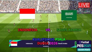 INDONESIA VS SAUDI ARABIA KUALIFIKASI PIALA DUNIA 2026 GAMEPLAY SIMULATION PES 2021 [upl. by Kentiggerma715]