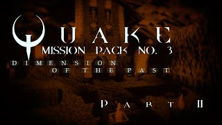 Loading    614  Quake Mission Pack No3 Dimension of The Past  Part II Nightmare [upl. by Assennev608]