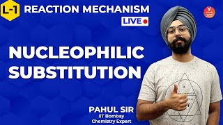 Reaction Mechanisms L1  Nucleophilic Substitution  Organic Chemistry  Class 11  JEE Mains 2020 [upl. by Nikolaos]