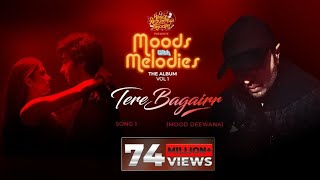 Tere Bagairr Official Video  Moods With Melodies The Album Vol 1  Himesh  Pawandeep  Arunita [upl. by Aifos]