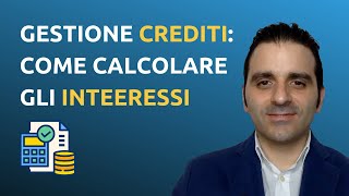 Gestione dei crediti come calcolare gli interessi [upl. by Janeta660]