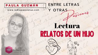 RELATOS DE UN HIJO ENTRE LETRAS Y OTRAS PASIONES CON PAULA GUZMÁN [upl. by Rhyner]