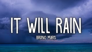 Bruno Mars  It Will Rain Lyrics [upl. by Aicxela]