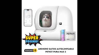 Arenero Gatos Autolimpiable PETKIT Pura MAX 2 [upl. by Attaynik]