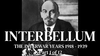 Interbellum The Interwar Years 19181939  Part 1 19181919 [upl. by Ayerf246]