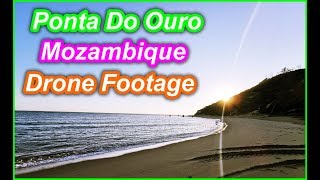 Ponta Do Ouro  Mozambique Drone Footage March 2019 [upl. by Nerehs800]