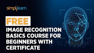 🔥 FREE Image Recognition Basics Course For Beginners With Certificate  SkillUp  Simplilearn [upl. by Kalvn]