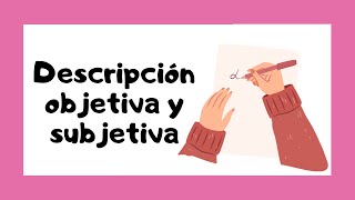 🔴 Descripciones OBJETIVAS Y SUBJETIVAS 👩‍🏫  Explicación sencilla 🤓 [upl. by Ymot]